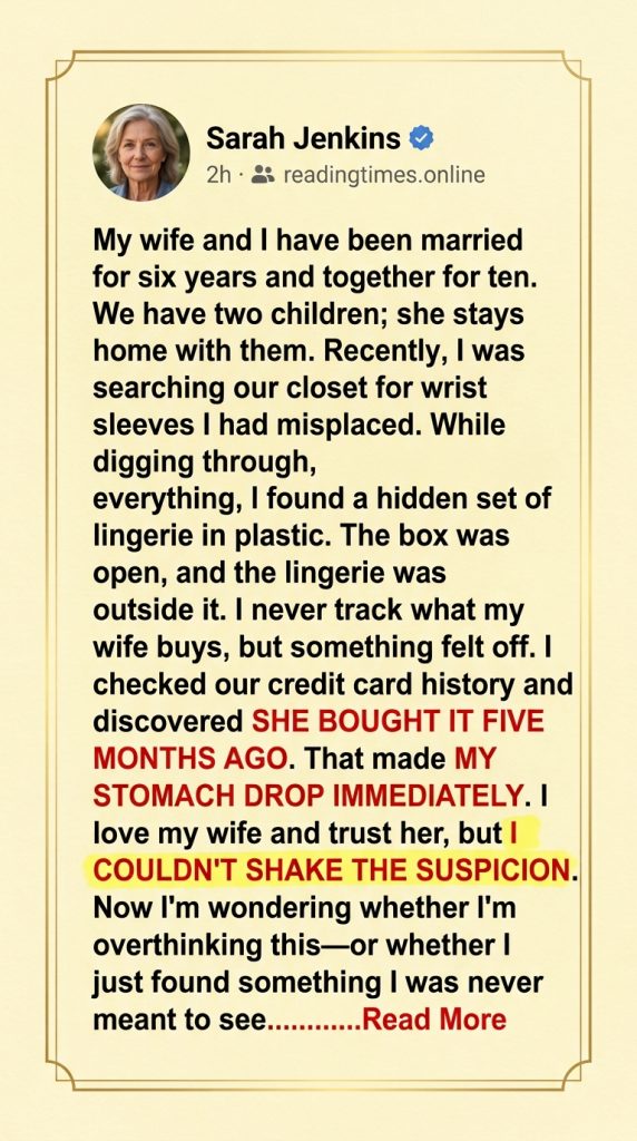 PART 1 I Found Hidden Lingerie My Wife Bought Five Months Earlier, Then One Small Receipt Forced Me to Question Ten Years of Trust and Everything I Thought I Knew About Us