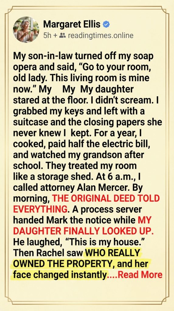 PART 1 My Son-in-Law Ordered Me Out of My Own Living Room, Then the Deed I Kept Proved Who Really Owned the House He Claimed Was His and Changed My Daughter Forever